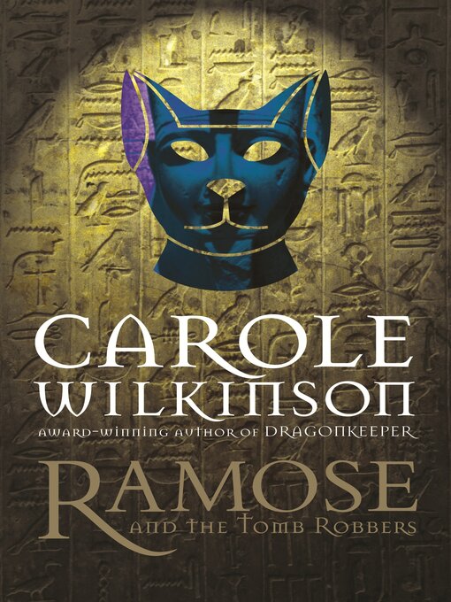 Title details for Ramose and the Tomb Robbers by Carole Wilkinson - Available